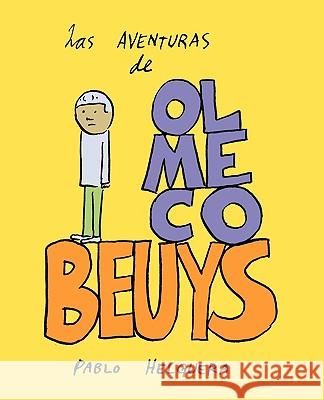 Las Aventuras de Olmeco Beuys Pablo Helguera 9781934978313 Jorge Pinto Books - książka