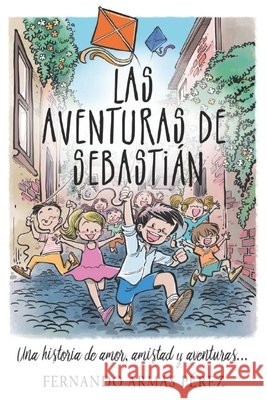 Las Aventuras de Sebastián Fernando Armas Pérez 9798651922017 Independently Published - książka