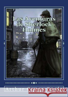 Las Aventuras de Sherlock Holmes Arthur Cona Andrea Gouveia Andrea Gouveia 9781537189437 Createspace Independent Publishing Platform - książka