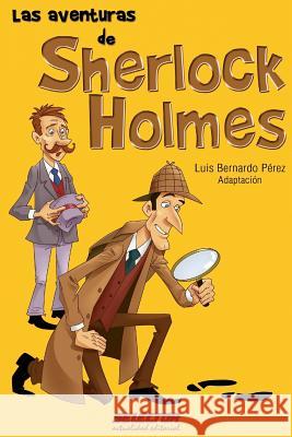 Las aventuras de Sherlock Holmes Perez, Luis Bernardo 9786074531138 Selector, S.A. de C.V. - książka