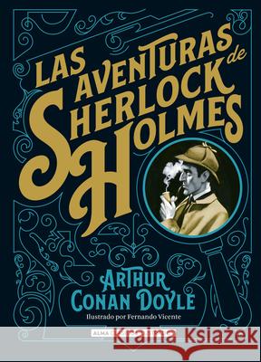 Las Aventuras de Sherlock Holmes Arthur Conan Doyle 9788415618829 Editorial Alma - książka