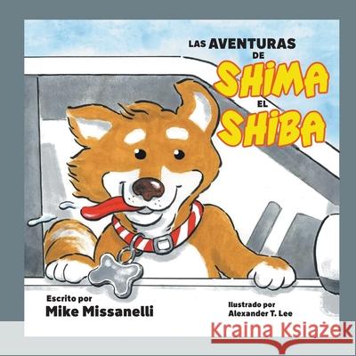 Las aventuras de Shima el Shiba Mike Missanelli Alexander T. Lee 9781778833977 Bookside Press - książka