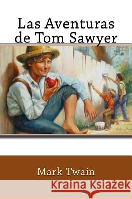 Las Aventuras de Tom Sawyer (Spanish Edition) Mark Twain 9781533312044 Createspace Independent Publishing Platform - książka