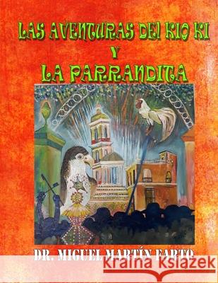 Las Aventuras del Kio KI Y La Parrandita Miguel Martin Farto 9781086627299 Independently Published - książka
