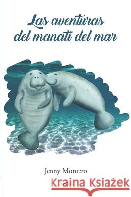 Las aventuras del Manat? del Mar Jenny Montero 9789945221060 Argos - książka