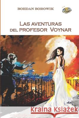 Las aventuras del profesor Voynar: Tomo 1 Bohdan Borowik 9781980843658 Independently Published - książka