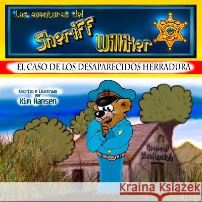 Las aventuras del Sheriff Williker (Spanish Edition): libro No.1: El caso de los desaparecidos herradura Hansen, Kim 9781497595644 Createspace - książka