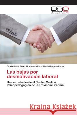 Las bajas por desmotivación laboral Pérez Montero Gloria María 9783659098826 Editorial Academica Espanola - książka