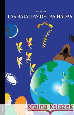 Las batallas de las hadas Orion Ray 9781629154015 Libros En Red - książka