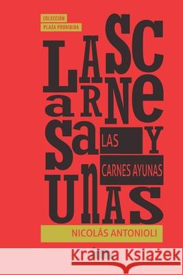 Las carnes ayunas Nicol Antonioli 9789872846299 Baldios En La Lengua - książka