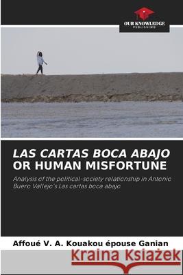 LAS CARTAS BOCA ABAJO OR HUMAN MISFORTUNE Kouakou épouse Ganian, Affoué V. A. 9786204189062 Our Knowledge Publishing - książka