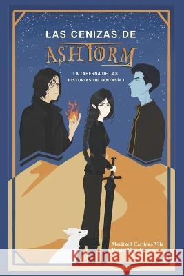 Las cenizas de Ashtorm Meritxell Cardona Vila Daniel Rico Alvarez  9798470296139 Independently Published - książka