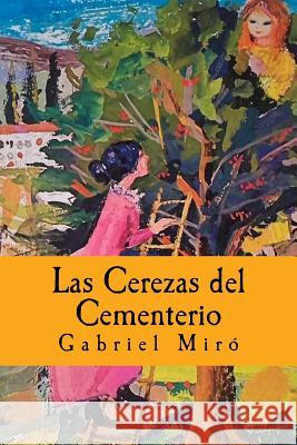 Las Cerezas del Cementerio Gabriel Miro 9781539055013 Createspace Independent Publishing Platform - książka