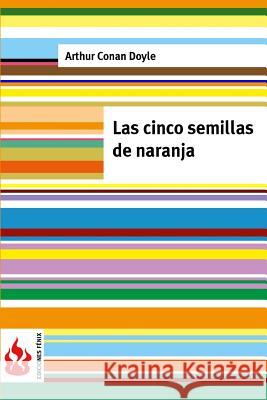 Las cinco semillas de naranja: (low cost). Edición limitada Doyle, Arthur Conan 9781515383239 Createspace - książka