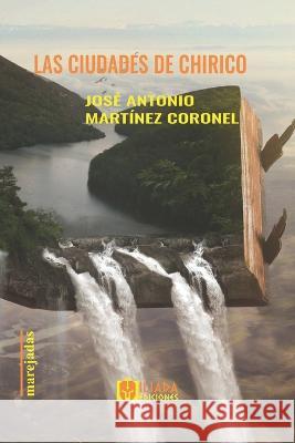 Las ciudades de Chirico José Antonio Martínez Coronel 9798846080133 Independently Published - książka