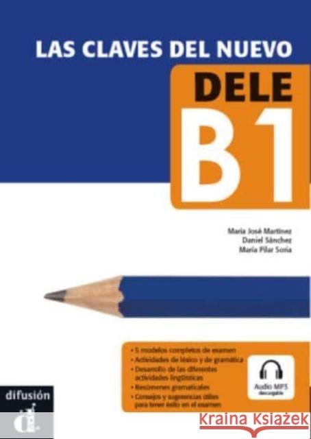 Las claves del nuevo DELE B1 + MP3 Daniel Sanchez Peralta 9788415846291 Difusion Centro de Publicacion y Publicacione - książka