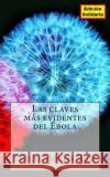 Las claves mas evidentes del Ebola Ruiz, Diego Molina 9781503051157 Createspace