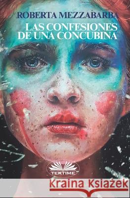 Las Confesiones De Una Concubina Roberta Mezzabarba, María Acosta 9788835415701 Tektime - książka
