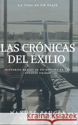 Las Crónicas del Exilio Páucar González, Manuel 9781657641211 Independently Published - książka