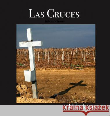 Las Cruces: Intersections Robbie Kaye 9780578412962 All Night Long Publishing - książka