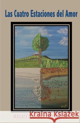 Las Cuatro Estaciones del Amor Magaly Felician 9781518753091 Createspace Independent Publishing Platform - książka