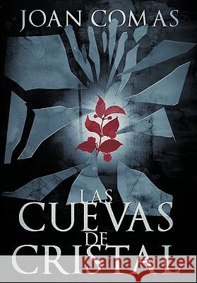 Las Cuevas de Cristal Joan Comas 9781617641060 Palibrio - książka