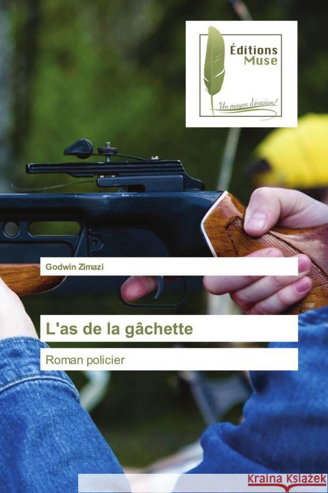 L'as de la gâchette Zimazi, Godwin 9786203867435 Éditions Muse - książka