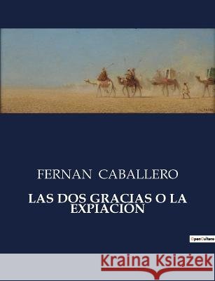 Las DOS Gracias O La Expiacion Fernan Caballero   9791041811175 Culturea - książka