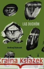Las duchów Andrzej Dybczak 9788366599840 Nisza - książka