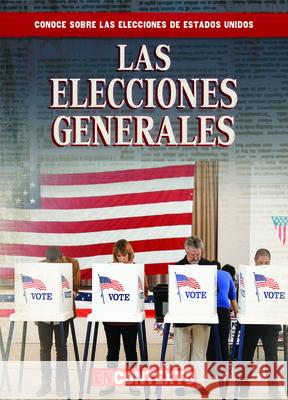 Las Elecciones Generales (the General Election) Kathryn Wesgate 9781538260616 Gareth Stevens Publishing - książka