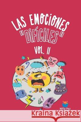 Las emociones dificiles Vol. II Emiliano Mezzabotta Maria Reina Robledo Raquel Silvetti 9789878273143 Nina Pez Ediciones - książka