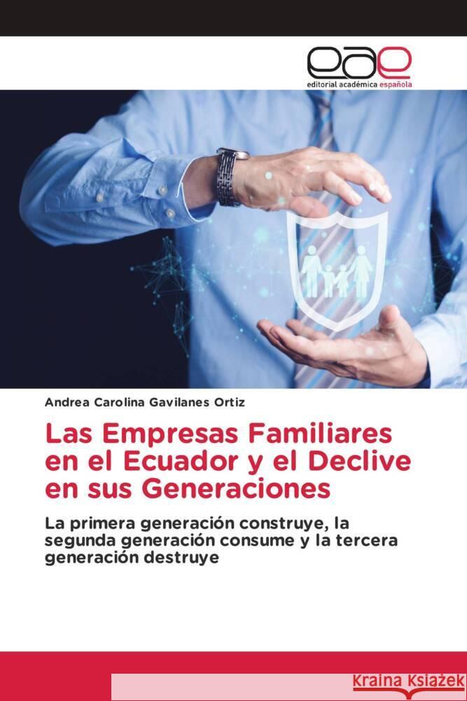 Las Empresas Familiares en el Ecuador y el Declive en sus Generaciones Gavilanes Ortiz, Andrea Carolina 9783659097508 Editorial Académica Española - książka