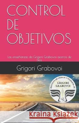 Las enseñanzas de Grigori Grabovoi acerca de Dios: Control de Objetivos Roman, Gema 9781687809933 Independently Published - książka