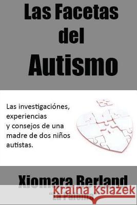 Las Facetas del Autismo Xiomara Berland 9781481941488 Createspace - książka