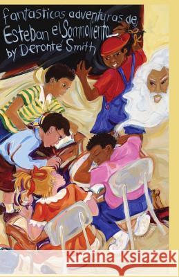 Las Fantasticas Aventuras de Steve el Somnoliento: El Reencuentro de la Piedra Smith, Deronte L. 9780977288816 Infinity One Publishing - książka