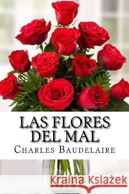 Las flores del mal (Spanish Edition) Baudelaire, Charles 9781541396524 Createspace Independent Publishing Platform - książka