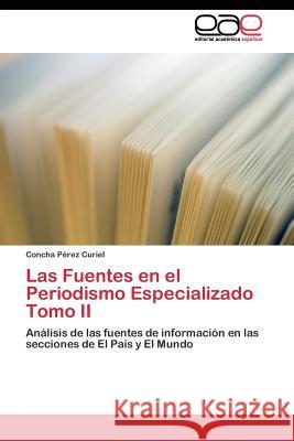 Las Fuentes en el Periodismo Especializado Tomo II Pérez Curiel Concha 9783844340075 Editorial Academica Espanola - książka