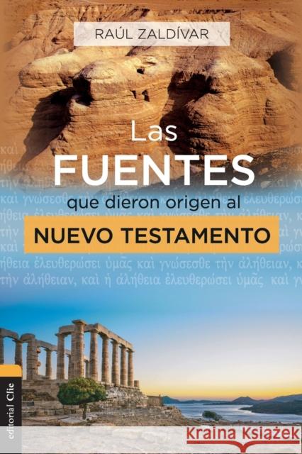 Las Fuentes Que Dieron Origen Al Nuevo Testamento: Análisis, Estudio E Interpretación Crítica Zaldivar, Raúl 9788417620325 Vida Publishers - książka