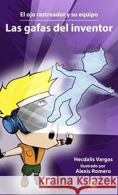 Las gafas del inventor Vargas, Hecdalis 9781640862524 Ibukku, LLC - książka