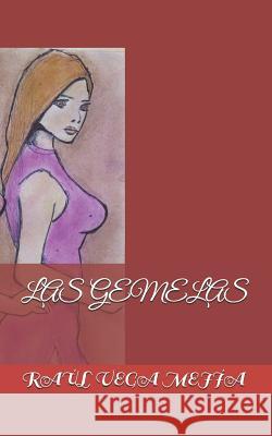 Las Gemelas Raul Veg Raul Veg 9781077117556 Independently Published - książka