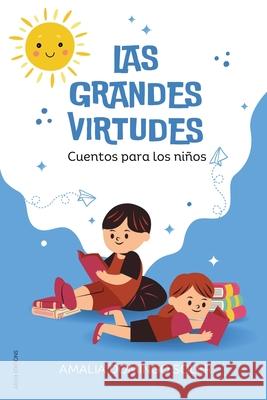 Las Grandes Virtudes: Cuentos para los ni?os Amalia Doming 9782384553853 Alicia Editions - książka