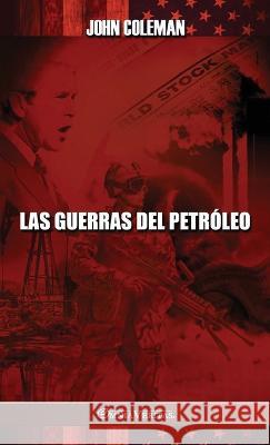 Las guerras del petróleo John Coleman 9781805400745 Omnia Veritas Ltd - książka