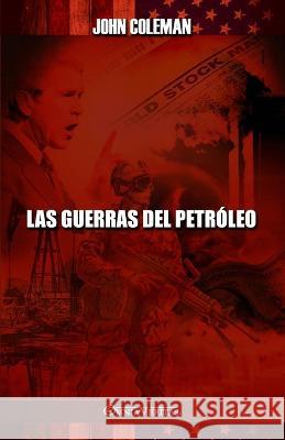 Las guerras del petróleo John Coleman 9781915278746 Omnia Veritas Ltd - książka