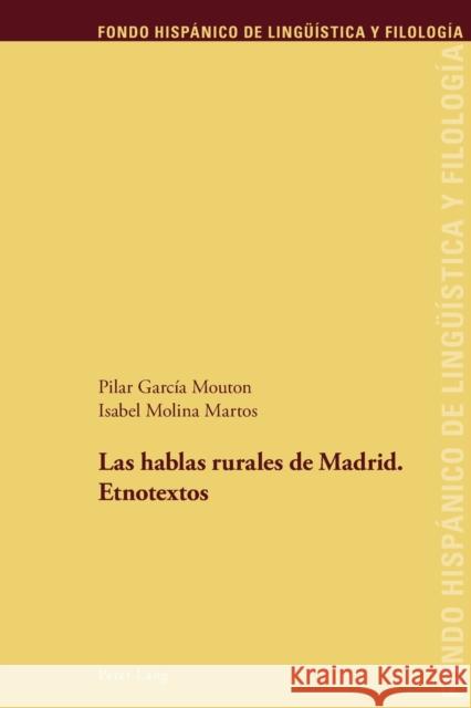 Las Hablas Rurales de Madrid: Etnotextos Echenique Elizondo, Maria Teresa 9783034326940 Peter Lang Gmbh, Internationaler Verlag Der W - książka