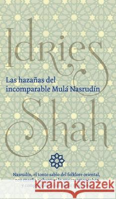 Las hazañas del incomparable Mulá Nasrudín Idries Shah 9781784798802 ISF Publishing - książka