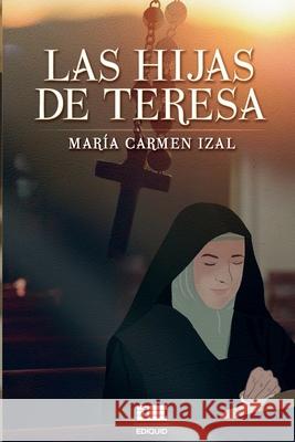 Las hijas de Teresa Editorial Ígneo, María Carmen Izal 9789804360220 Ediquid - książka