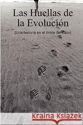 Las Huellas De La Evolucion Rafael Garcia Alonso 9781409202882 Lulu.com - książka