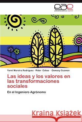 Las ideas y los valores en las transformaciones sociales Moreira Rodríguez, Yanni 9783659064838 Editorial Acad Mica Espa Ola - książka