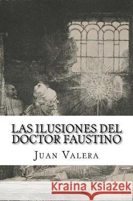 Las ilusiones del doctor faustino Valera, Juan 9781975664787 Createspace Independent Publishing Platform - książka