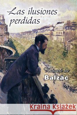 Las ilusiones perdidas De Balzac, Honore 9781533493705 Createspace Independent Publishing Platform - książka